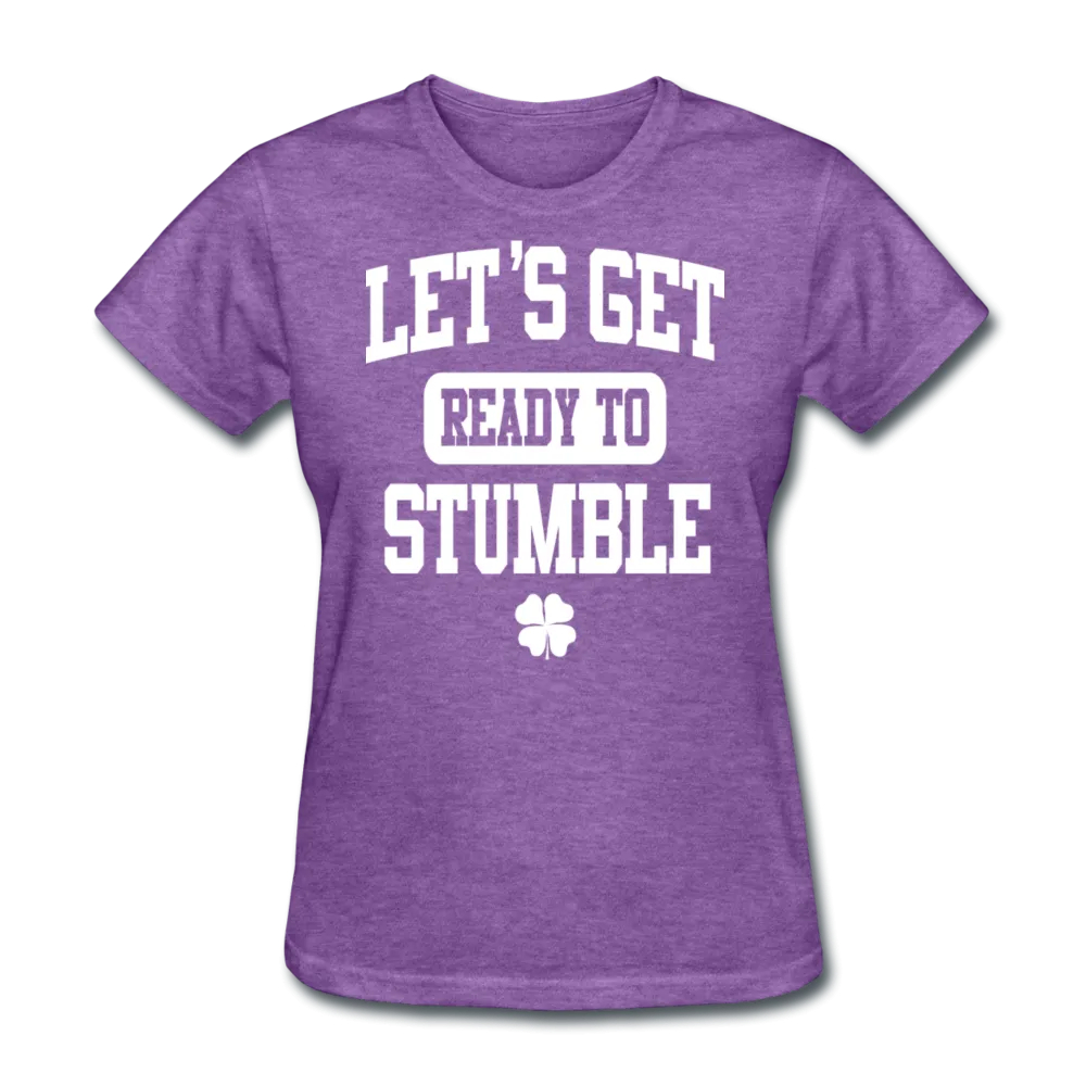 Let's Get Ready To Stumble Women's T-Shirt