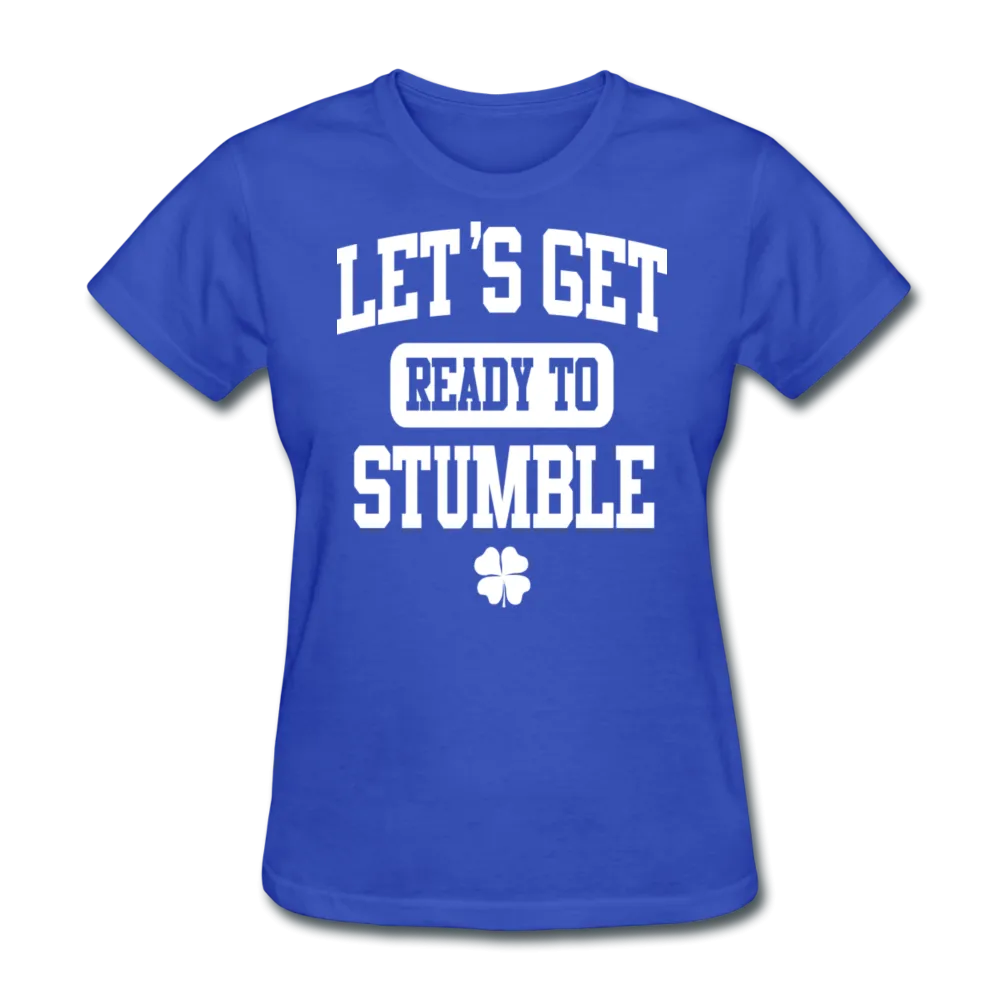 Let's Get Ready To Stumble Women's T-Shirt