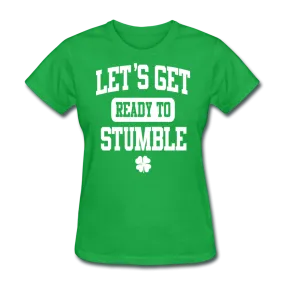 Let's Get Ready To Stumble Women's T-Shirt