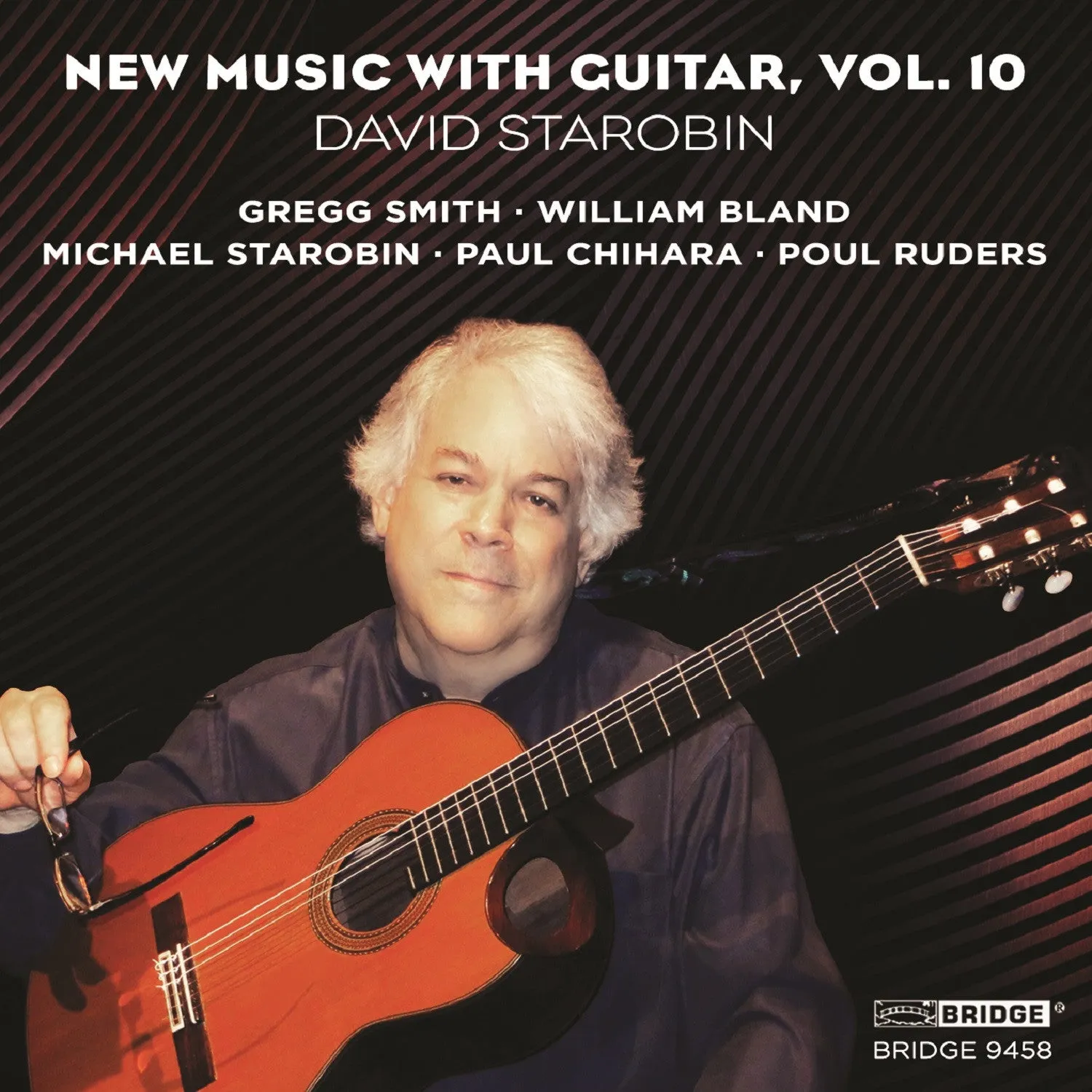 New Music with Guitar, Vol. 10 <br> David Starobin <br> BRIDGE 9458